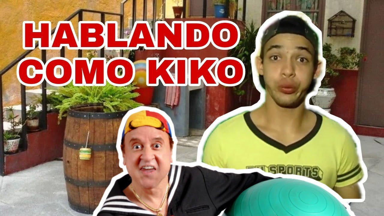 COMO IMITAR LA VOZ DE KIKO- COMO HACER LA VOZ DE KIKO - COMO HABLAR COMO  QUICO - HABLANDO COMO KIKO