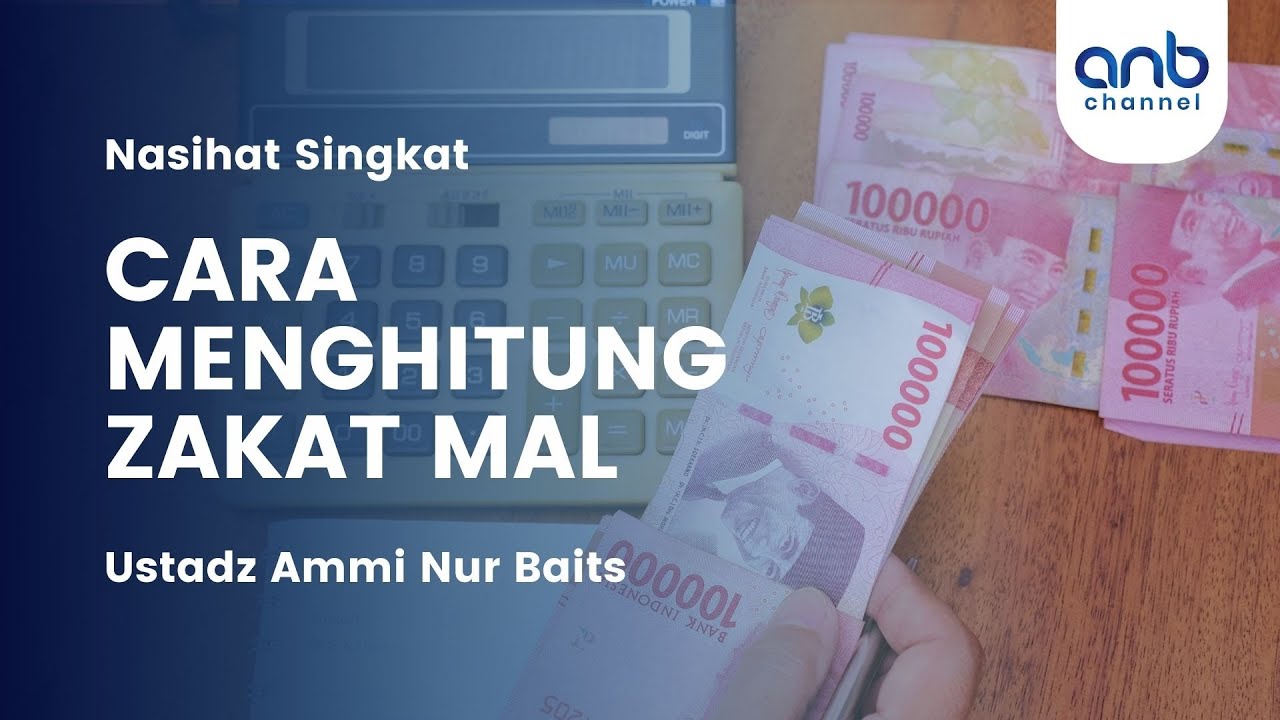 Cara Menghitung Zakat Mal | Ustadz Ammi Nur Baits