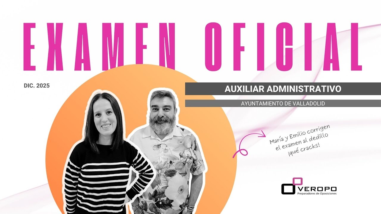 ¡Corrección de los exámenes de Auxiliar Administrativo Ayuntamiento de Valladolid! (13/12/2025)👌