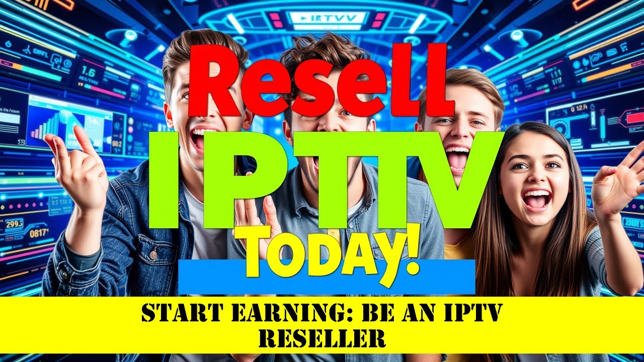 Start Earning: Be an IPTV Reseller