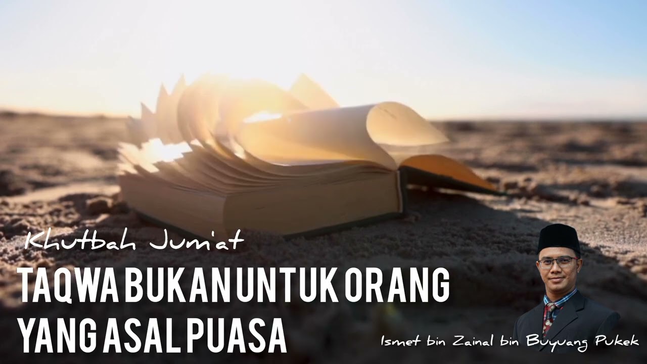 VD431. Khutbah Jum'at Masjid Al Khair: Puasa & Taqwa | Ismet bin Zainal bin Buyuang Pukek 