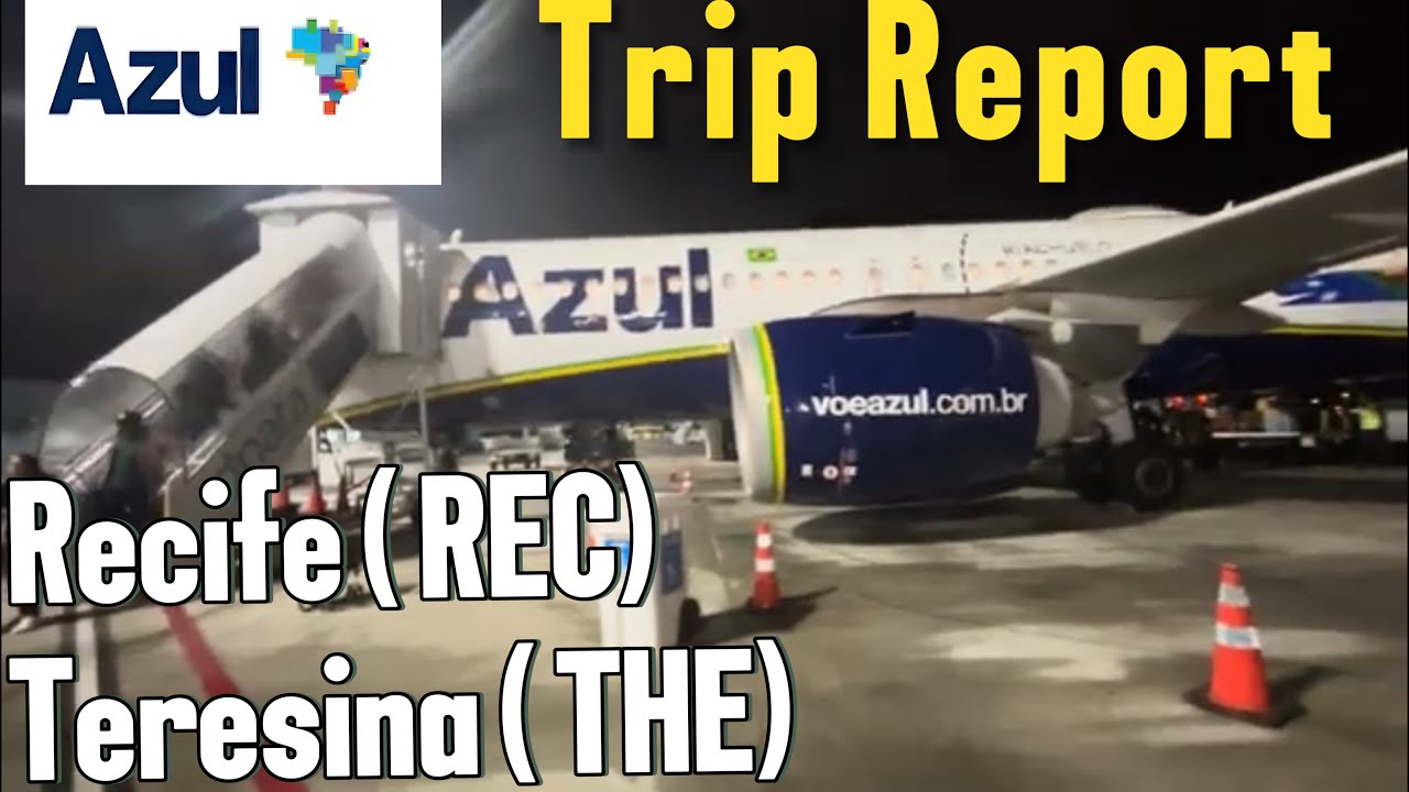 🇧🇷TRIP REPORT | AZUL | Recife ( REC) Teresina ( THE)