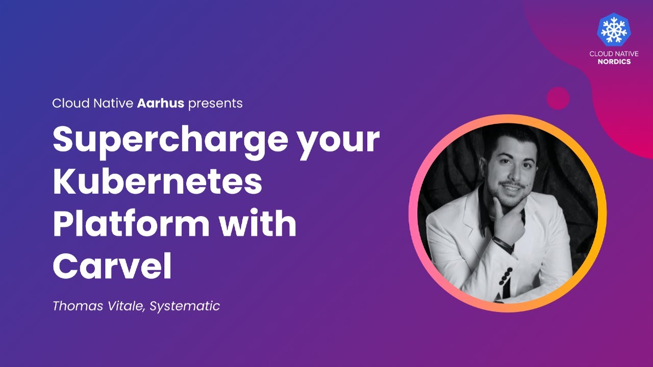Supercharge your Kubernetes Platform with Carvel by Thomas Vitale