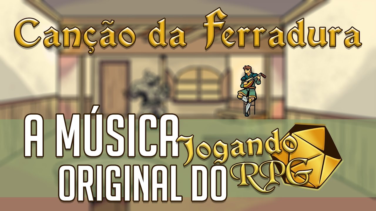 Canção da Ferradura - A Música Original COMPLETA do Jogando RPG