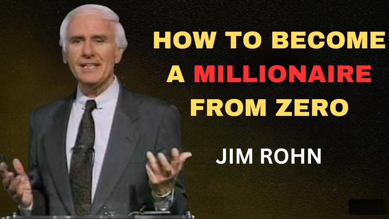 How to Become a Millionaire from Zero | Jim Rohn