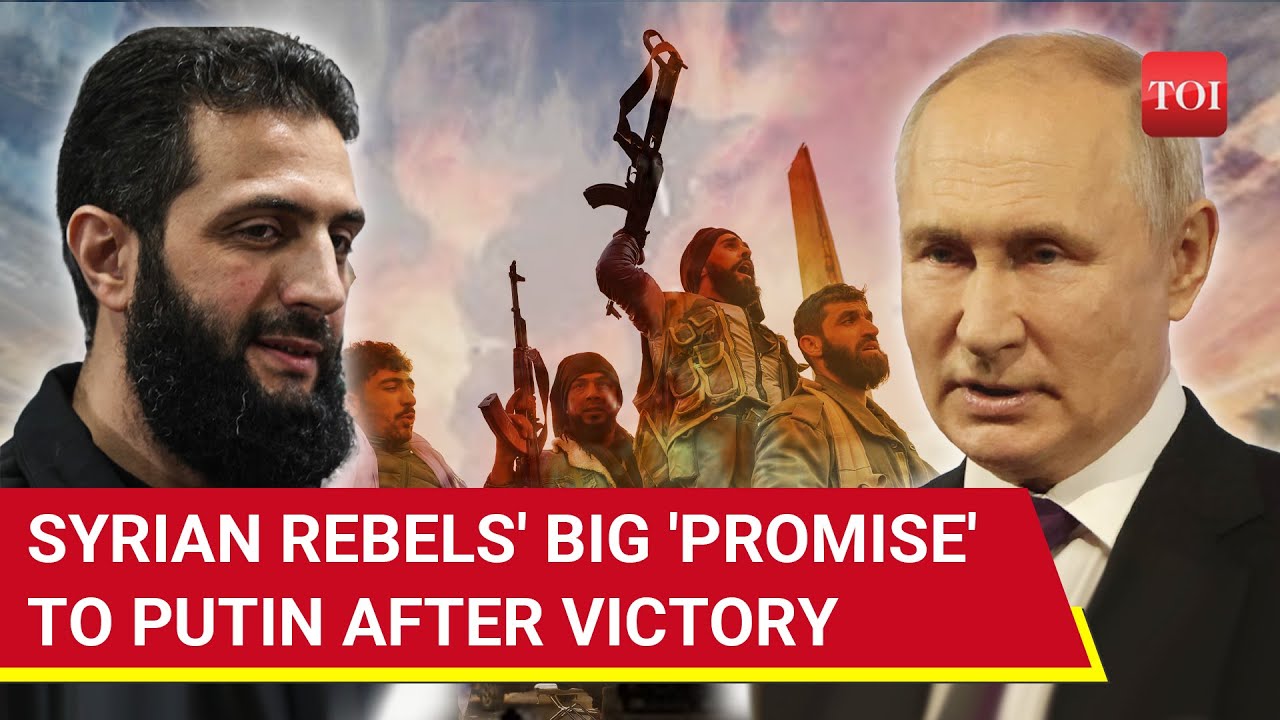 'We Promise Putin...': Syrian Rebels' Give Big Assurance To Russia After Assad's Fall | Watch