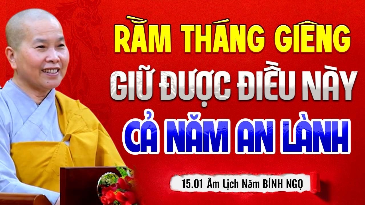 Muốn Cả Năm Bình An, Rằm Tháng Giêng Phải Giữ Điều Này | SC. Thích Nữ Như Lan