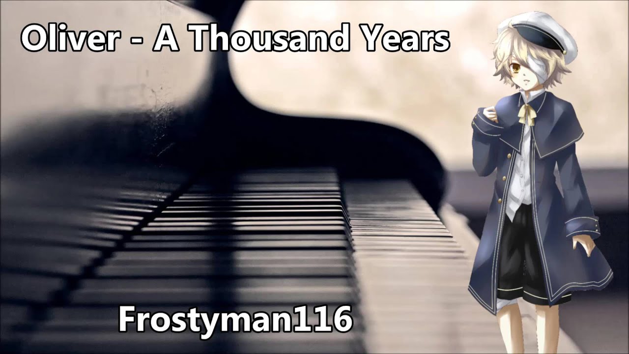 [VOCALOID3] Oliver - A Thousand years