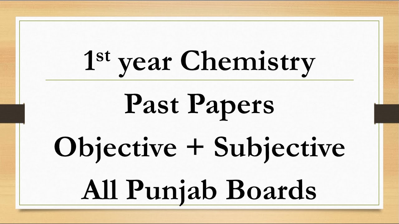 1st year Chemistry Past Papers All Boards