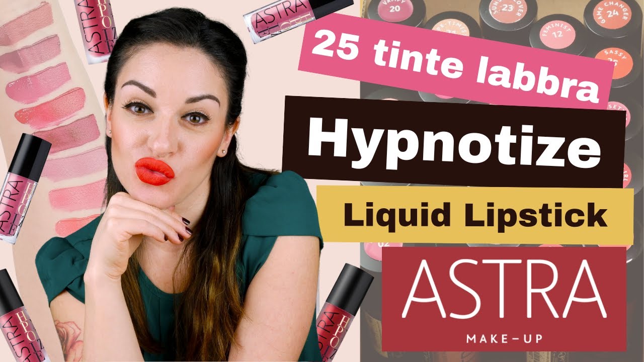 Provo le 25 TINTE LABBRA HIPNOTIZE LIQUID LIPSTICK di ASTRA MAKE-UP!!! 😍😱💋💄