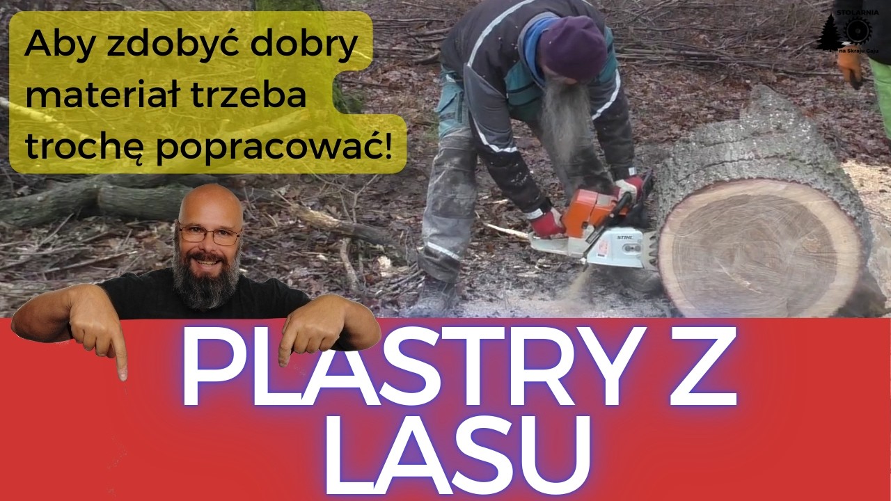 Skąd biorę piękne plastry do stolarni. I drewno na opał.