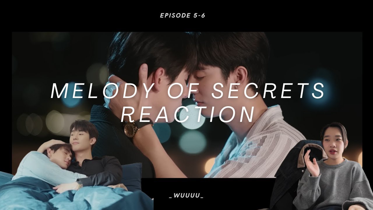 Melody of Secrets ความลับในบทเพลงที่บรรเลงไม่รู้จบ Ep 5-6 Reaction