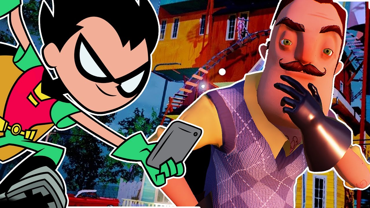 Teen Titans GO Robin Play Hello Neighbor Alpha 3! [Part 1]