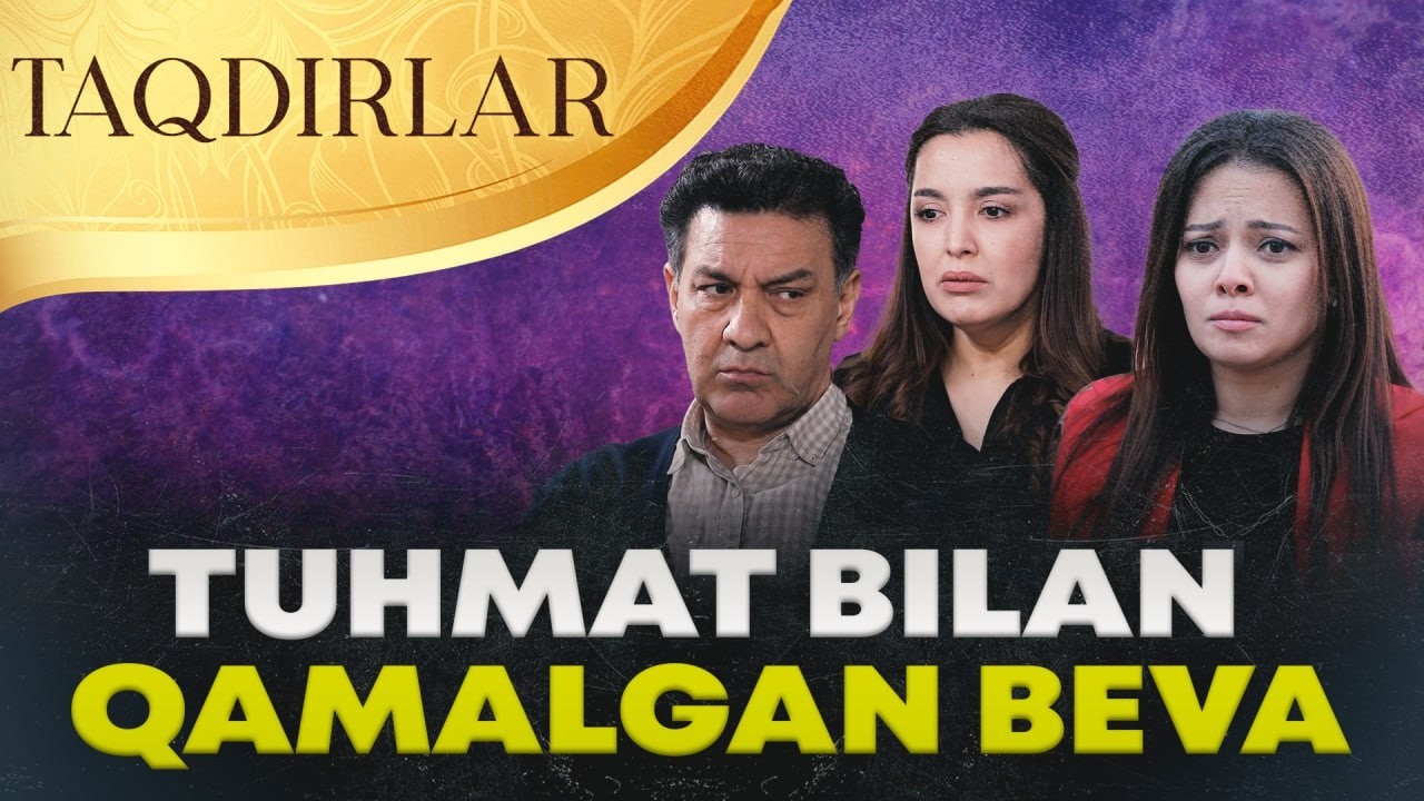 TAQDIRLAR - TUHMAT BILAN QAMALGAN BEVA