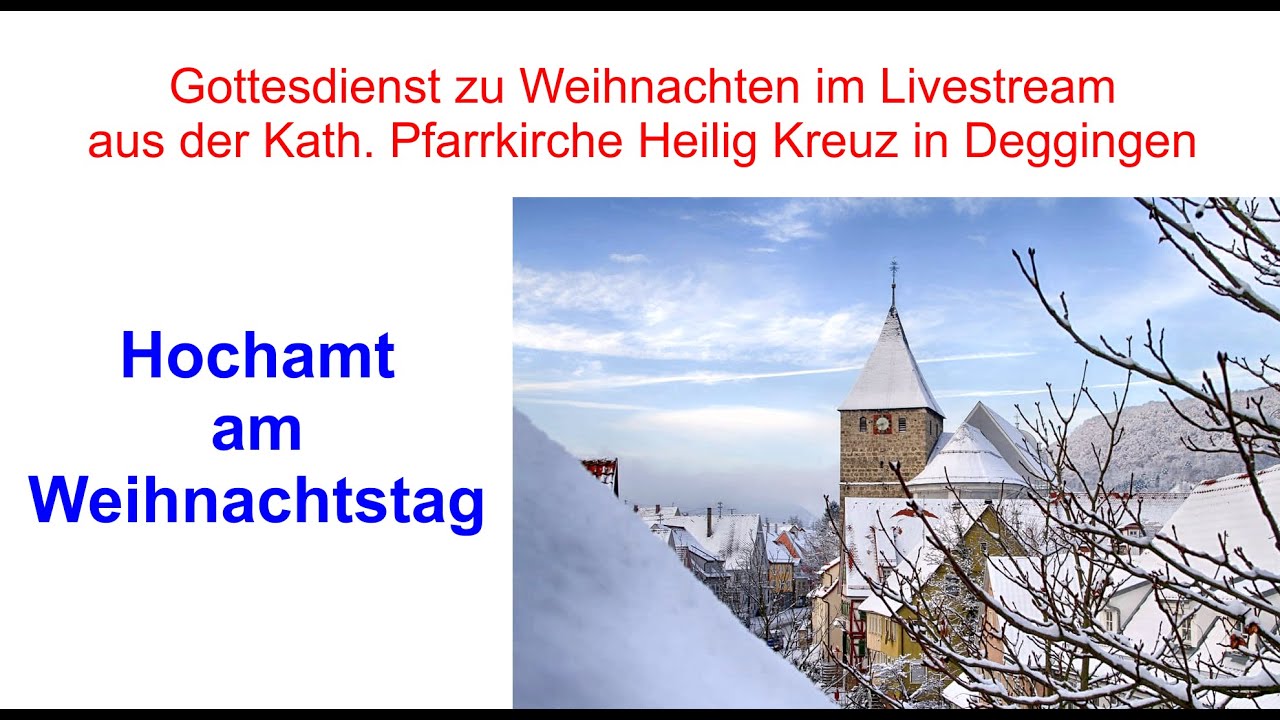Hochamt zum Weihnachtstag aus der Pfarrkirche Heilig Kreuz in Deggingen