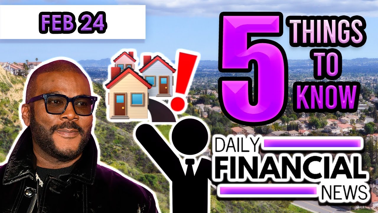 Feb 24 Financial News: Tyler Perry, Real Estate Industry , Surprise Earnings, Existing Home Sales