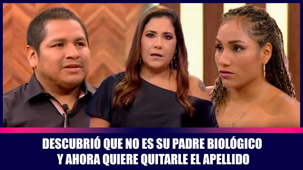 Descubrió que no es su padre biológico y ahora quiere quitarle el apellido