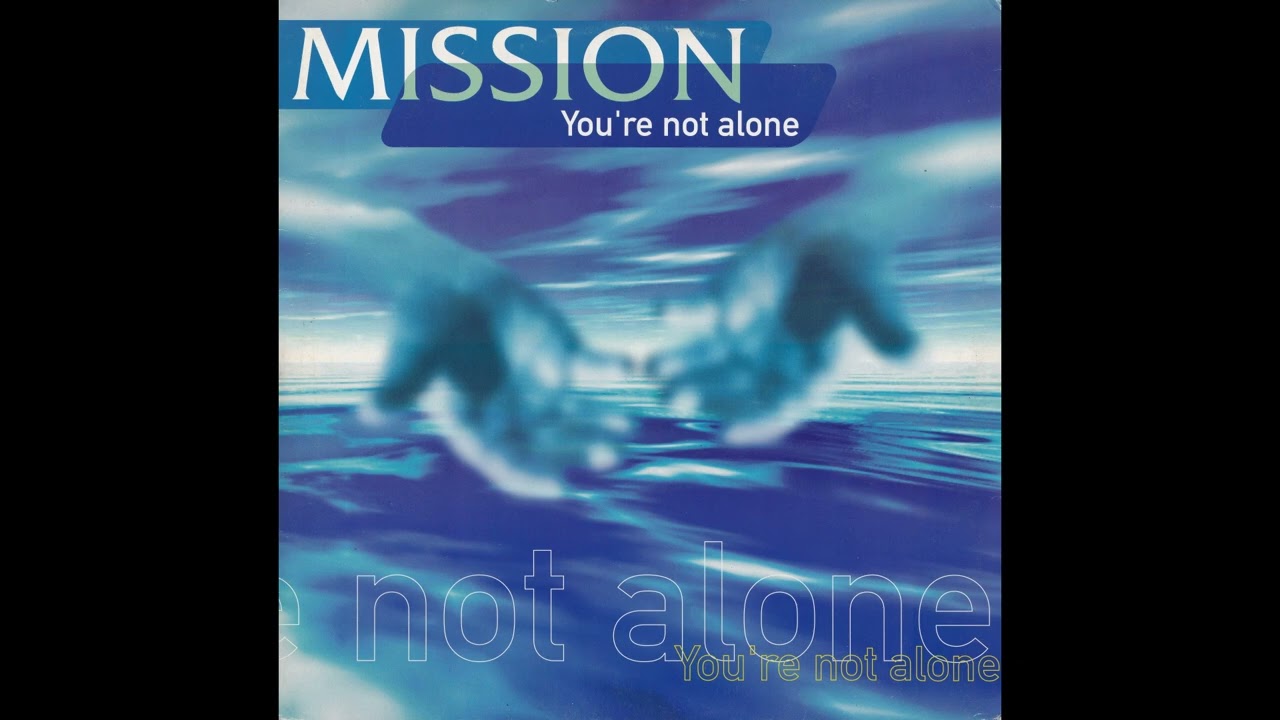 Mission – You're Not Alone (Original Mix)