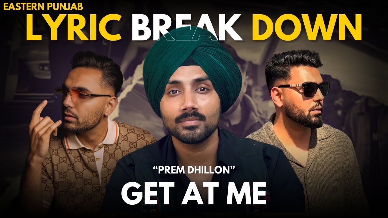 Get At Me – Prem Dhillon | Lyrics Breakdown & Meaning