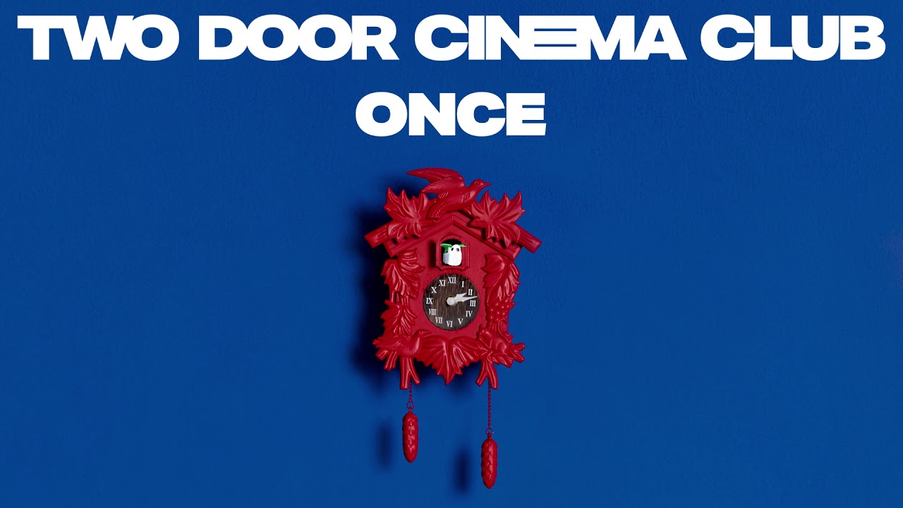 Two Door Cinema Club - Once (Official Album Audio)