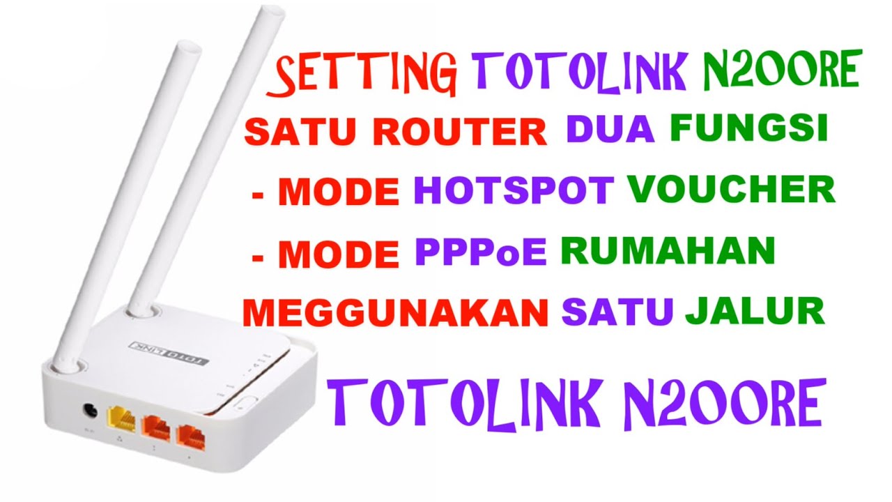 CARA SETTING 1 ROUTER TOTOLINK N200RE UNTUK HOTSPOT VOUCHER DAN PPPoE - MENGGUNAKAN 1 JALUR HOTSPOT