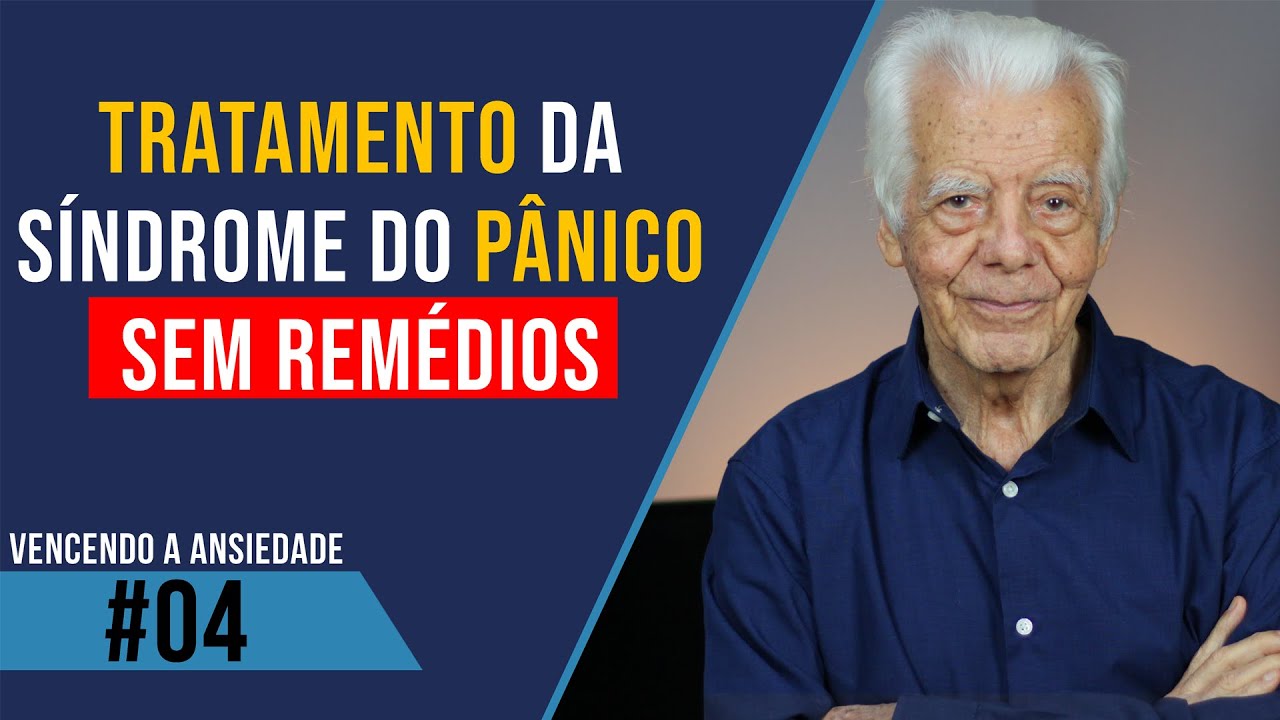Como Tratar a Síndrome do Pânico Sem Remédios - Vencendo a Ansiedade #04 | Dr. Olegario de Godoy