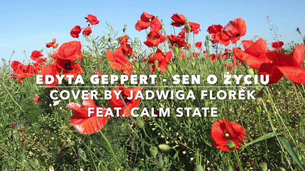 Edyta Geppert - Sen o życiu (cover by Jadwiga Florek, feat. Calm State)