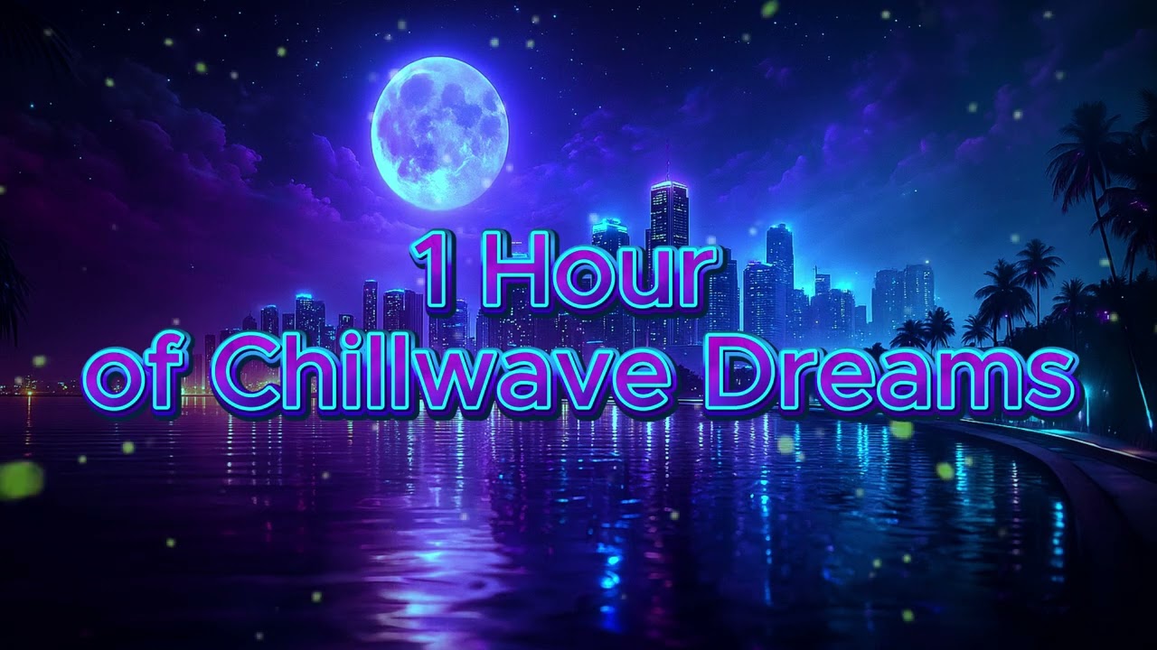 1 Hour of Chillwave Dreams &bull; Retro Synths, Warm Pads & Late-Night Aesthetic [COPYRIGHT FREE]