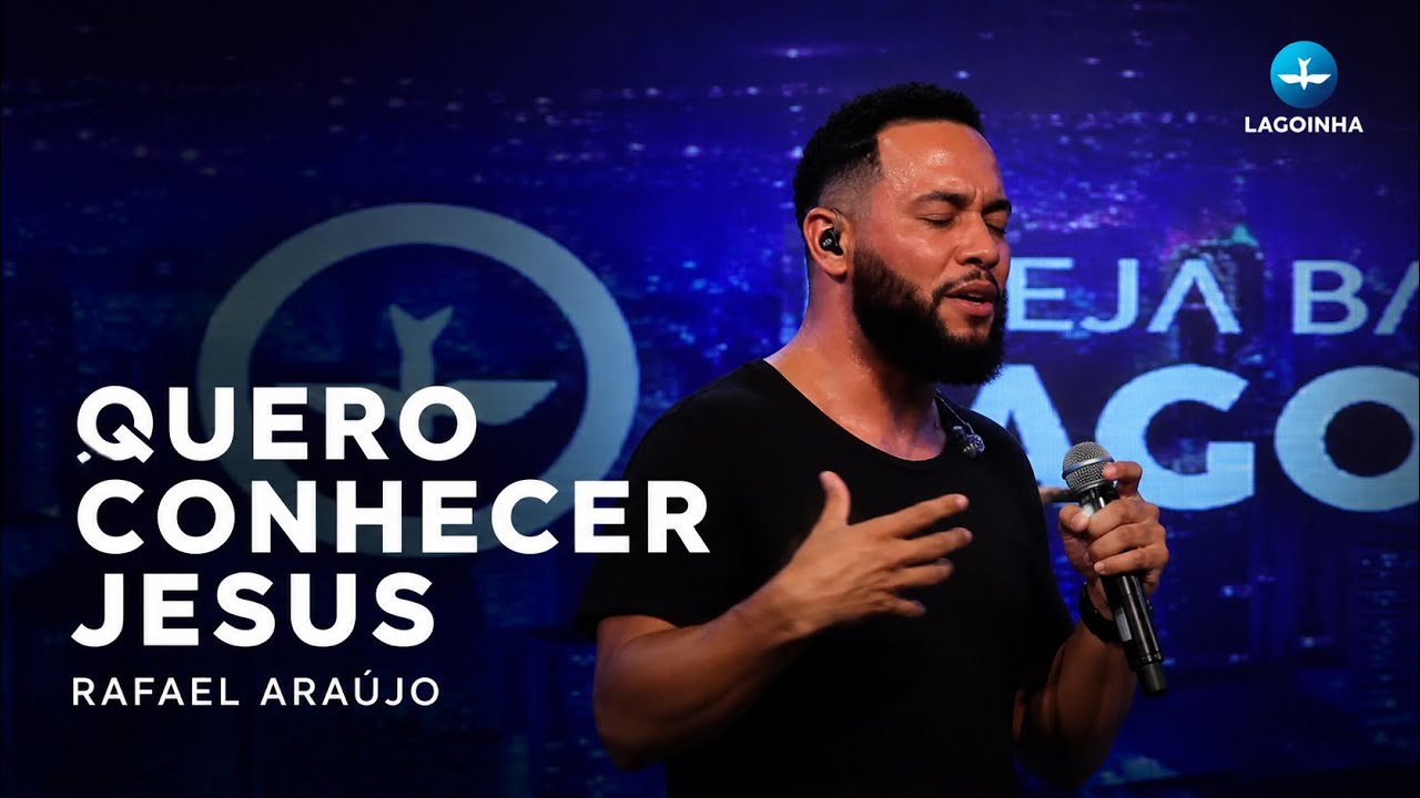 Quero conhecer Jesus - Rafael Araújo - Lagoinha One | IGREJA BATISTA DA LAGOINHA