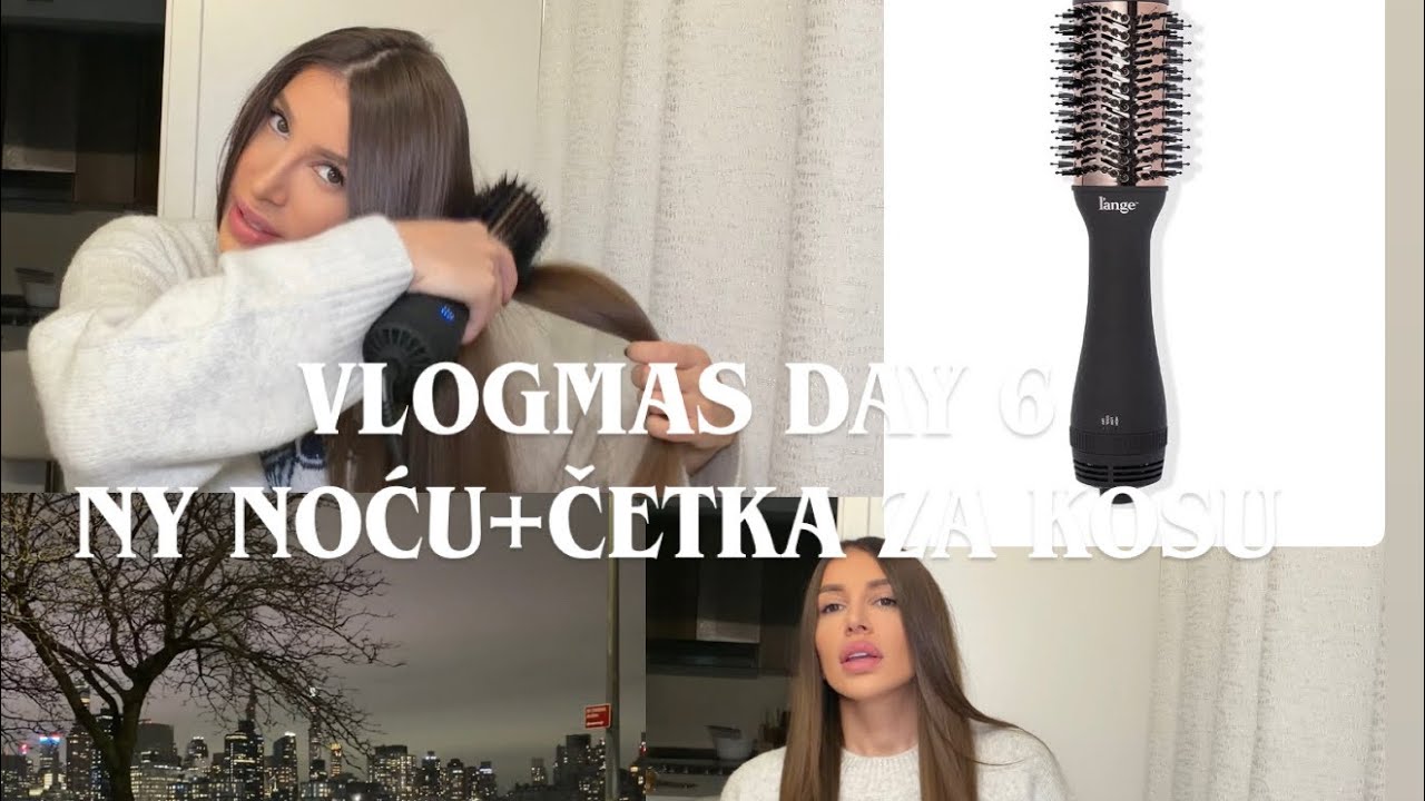 ✨VLOGMAS DAY 6- NEW YORK NOĆU + ČETKA  ZA KOSU KOJA OSTAVLJA BEZ DAHA ! 