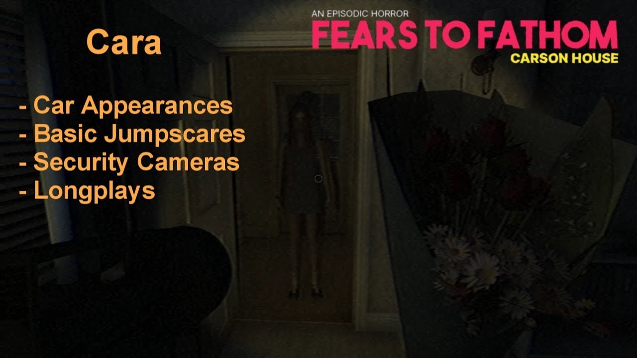 Cara - Longplays, Car Appearances, Jumpscares, Security Cameras