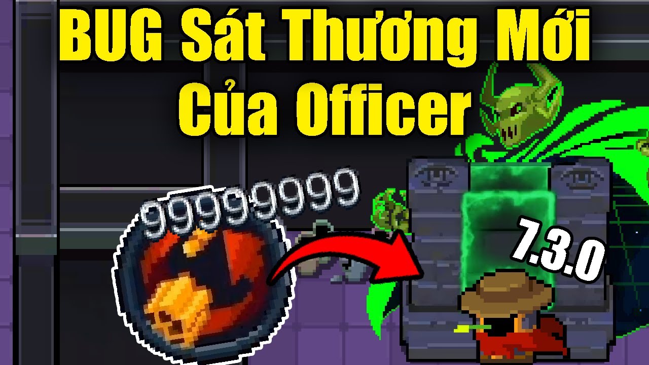BUG Sát Thương Mới Nhất Của Officer Trong Soul Knight 7.3.0