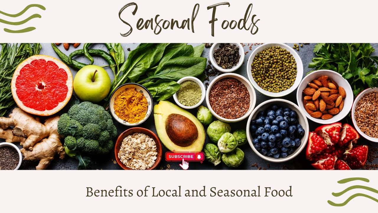 Seasonal Eating:  Benefits of Local and Seasonal Food