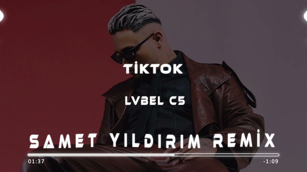 Lvbel C5 - Tiktok ( Samet Yıldırım Remix )
