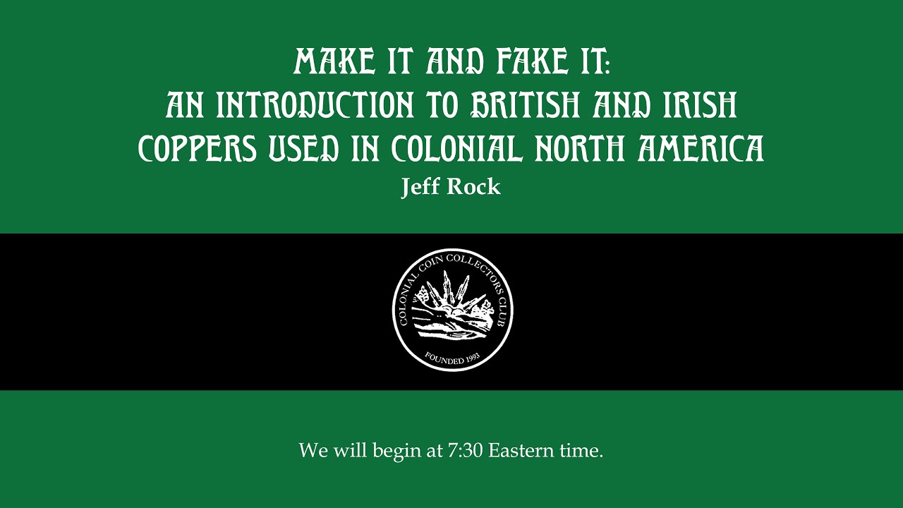Introduction to British and Irish Coppers Used in Colonial North America - Jeff Rock - C4 Convention