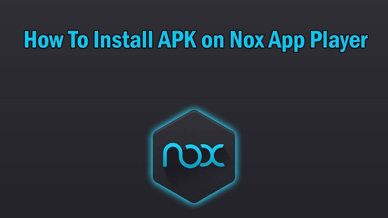 How To Install APK on Nox App Player