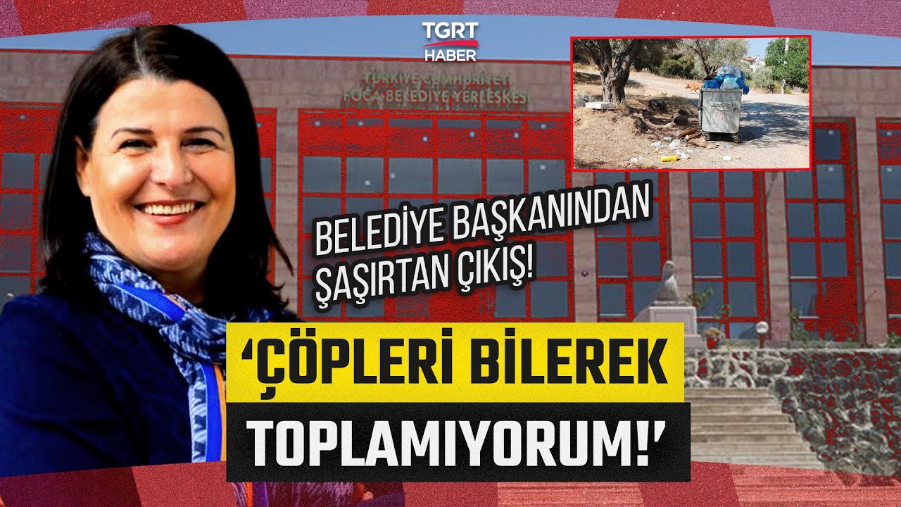 Fo&ccedil;a Belediye Başkanından Skandal &Ccedil;&ouml;p &Ccedil;ıkışı! 'Sizin &Ccedil;evre Atıklarınızı Toplamayacağım' - TGRT Haber