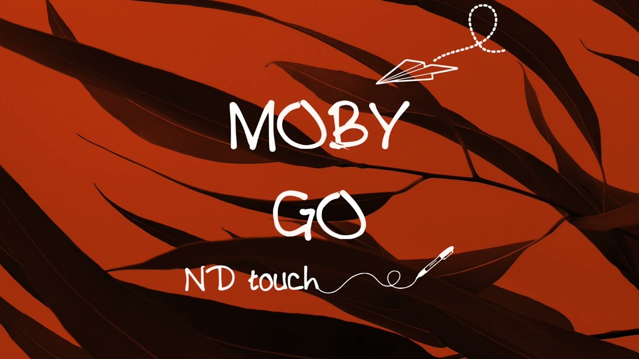 Moby - Go (ND Touch)