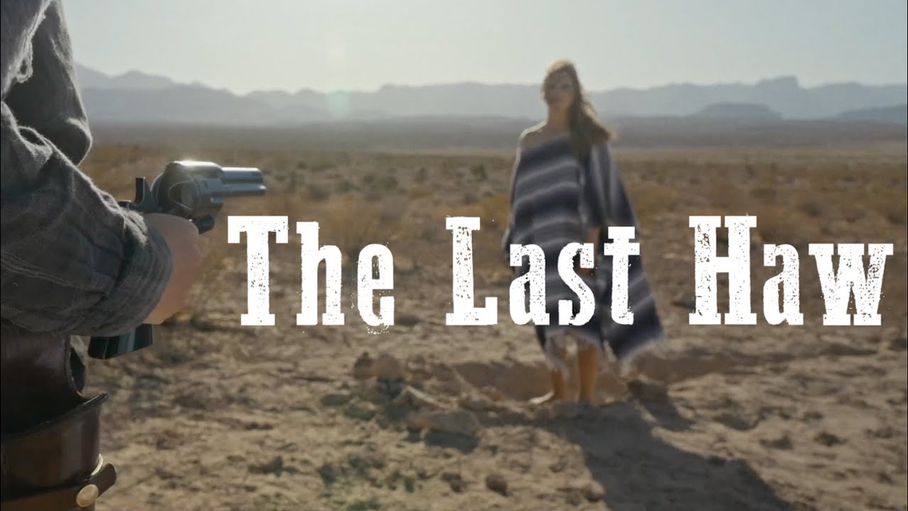 The Last Haw (2022 Western Comedy Short Film)
