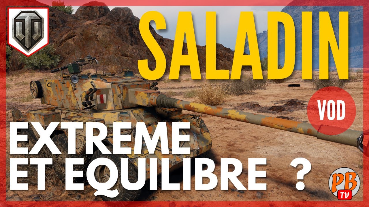 [VOD] 8 PARTIES AVEC LE SALADIN ! NOUVEAU CHAR ANGLAIS DE RANG 8 - WORLD OF TANKS (français)