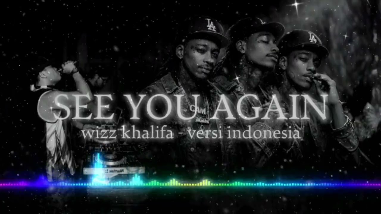 SEE U AGAIN - WIZZ KHALIFA 