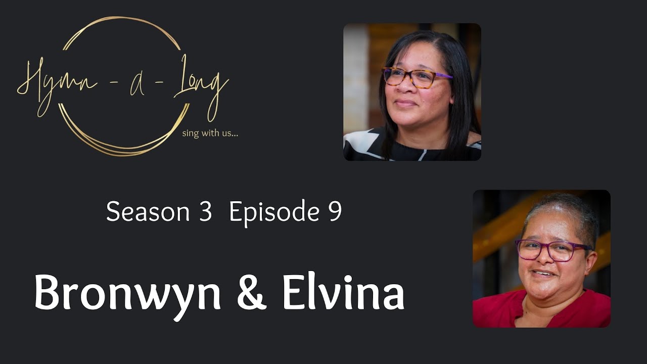 Hymn-A-Long S3 E9 ft Bronwyn Masters and Elvina Weber