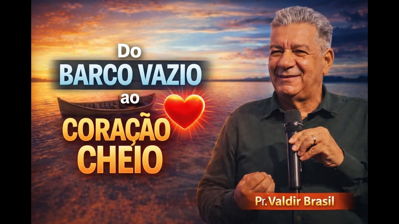 ♨ Do Barco Vazio ao Coração Cheio! | Pr Valdir Brasil | IGV Trindade | 25/01/2026