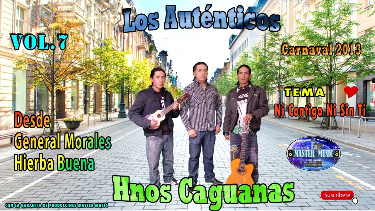 Hnos Caguanas VoL.7 - Ni Contigo Ni Sin Ti  Carnaval 2013