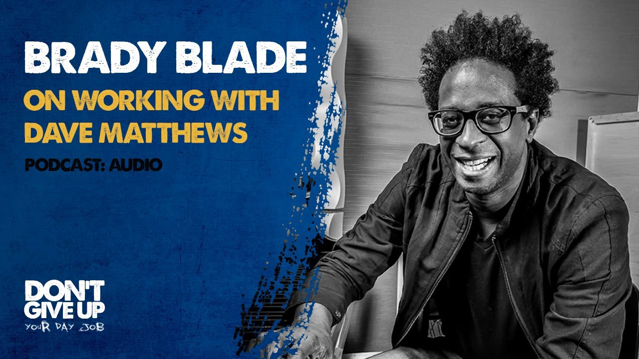 Brady Blade on working with Dave Matthews and life in Europe