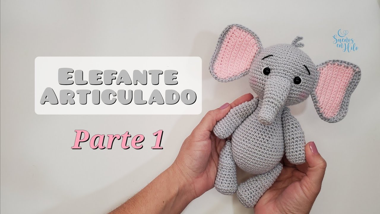 Como tejer ELEFANTE Amigurumi Articulado. Parte 1 (Cabeza, trompa y cuerpo)