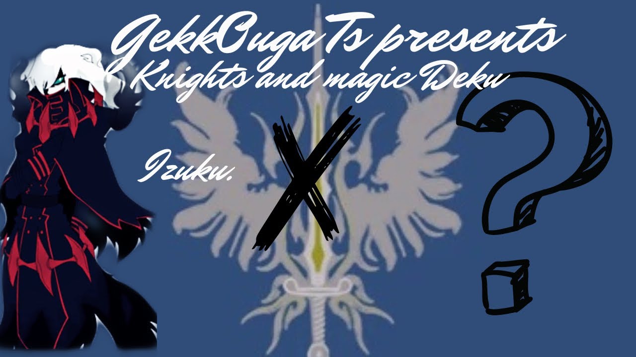 Knights and magic Deku reboot ep 1 (spoken like a true masochist dear Edgar) |izuku x ???|