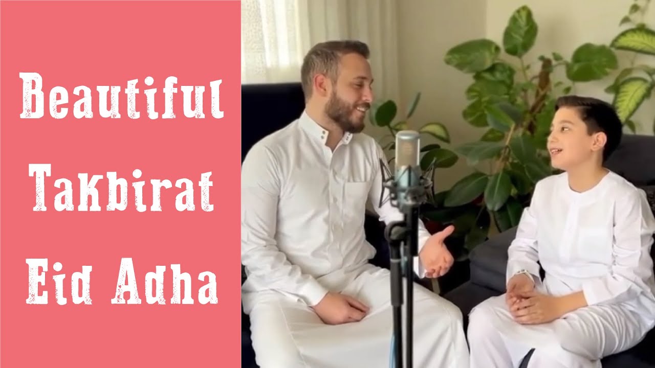 Father and son are presenting the most beautiful Takbir for Eid Al Adha | Deen Academy
