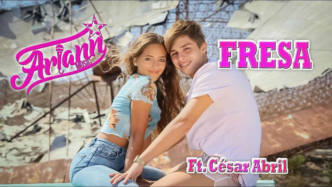 FRESA 🍓🍓 - Ariann ft César Abril - (letra/lyric)