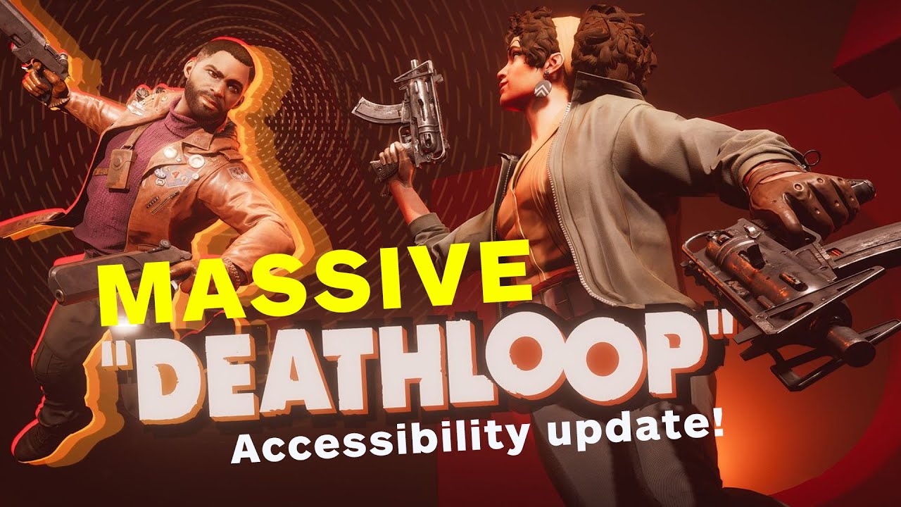 DEATHLOOP IS ACCESSIBLE NOW!